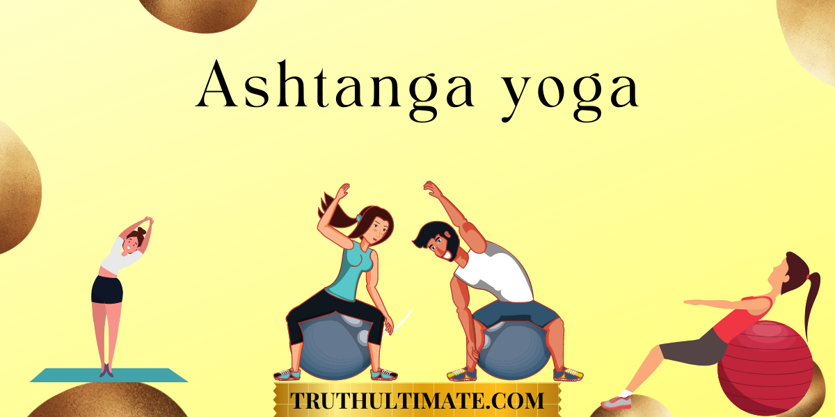 You are currently viewing Ashtanga Yoga