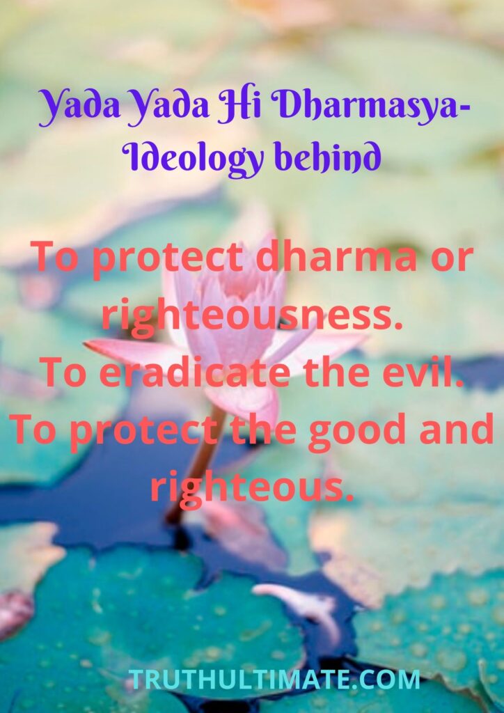 Yada Yada Hi Dharmasya- Ideology behind