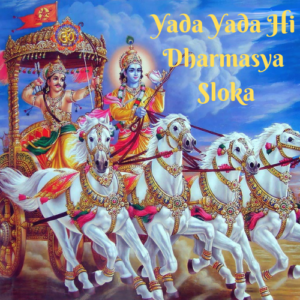 Yada Yada Hi Dharmasya | यदा यदा ही धर्मस्य - Truth Ultimate