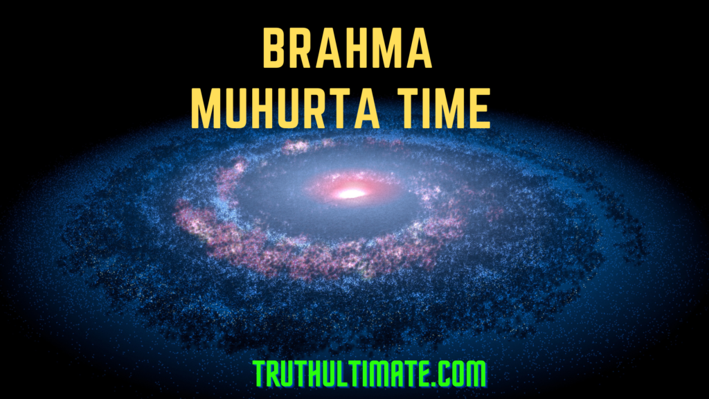 Brahma Muhurta Time - Truth Ultimate