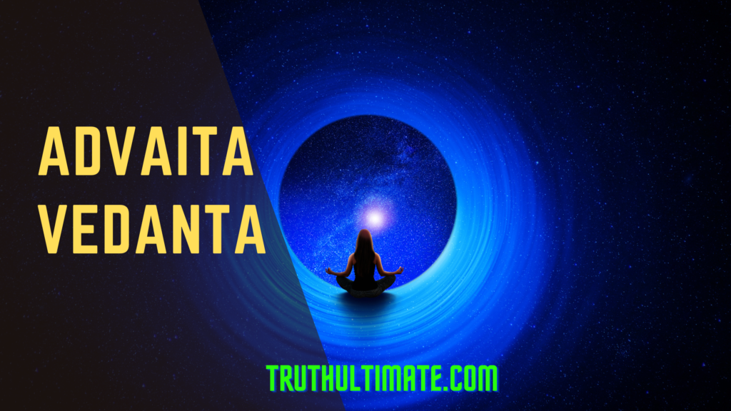 Advaita Vedanta - Truth Ultimate