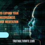 How to Expand Your Consciousness Through Meditation (5)