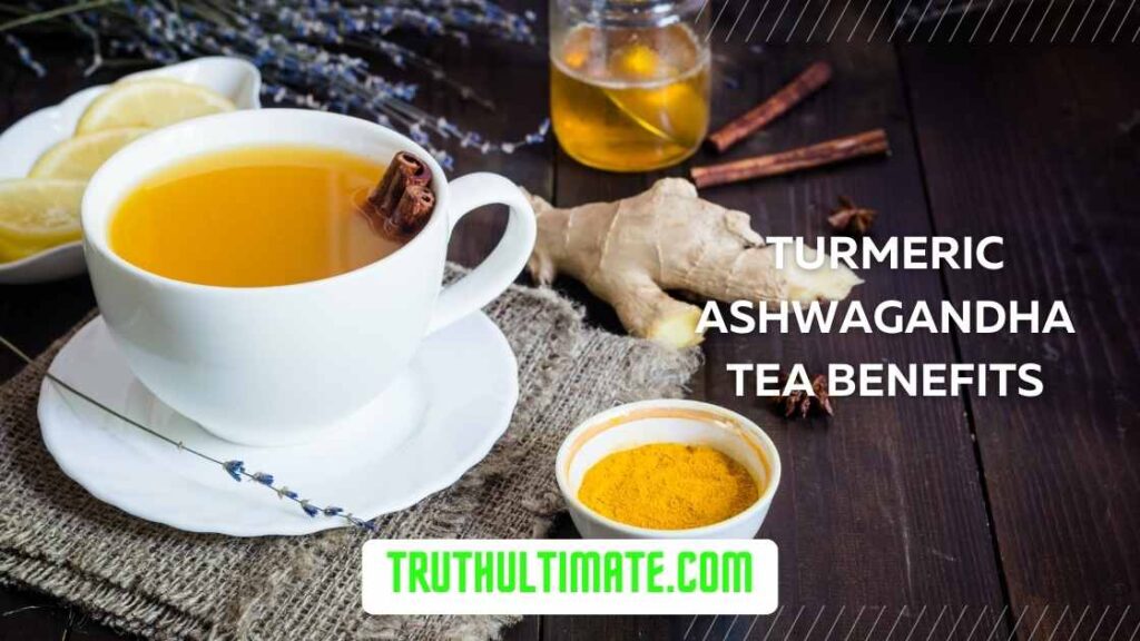 Turmeric Ashwagandha Tea Benefits - Truth Ultimate