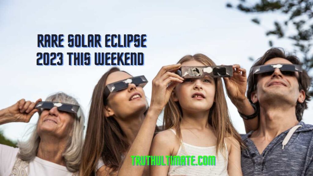  Rare Solar Eclipse 2023 This Weekend