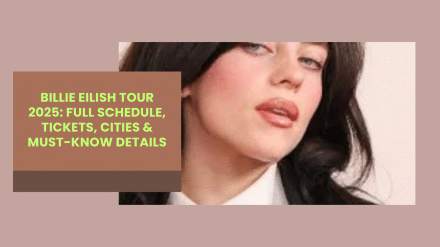 Billie Eilish Tour 2025