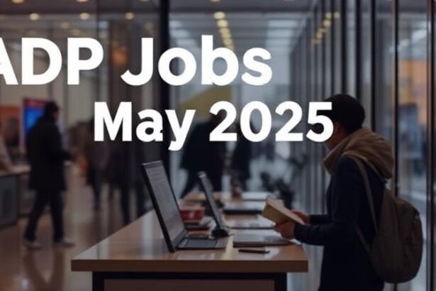 ADP Jobs Report May 2025